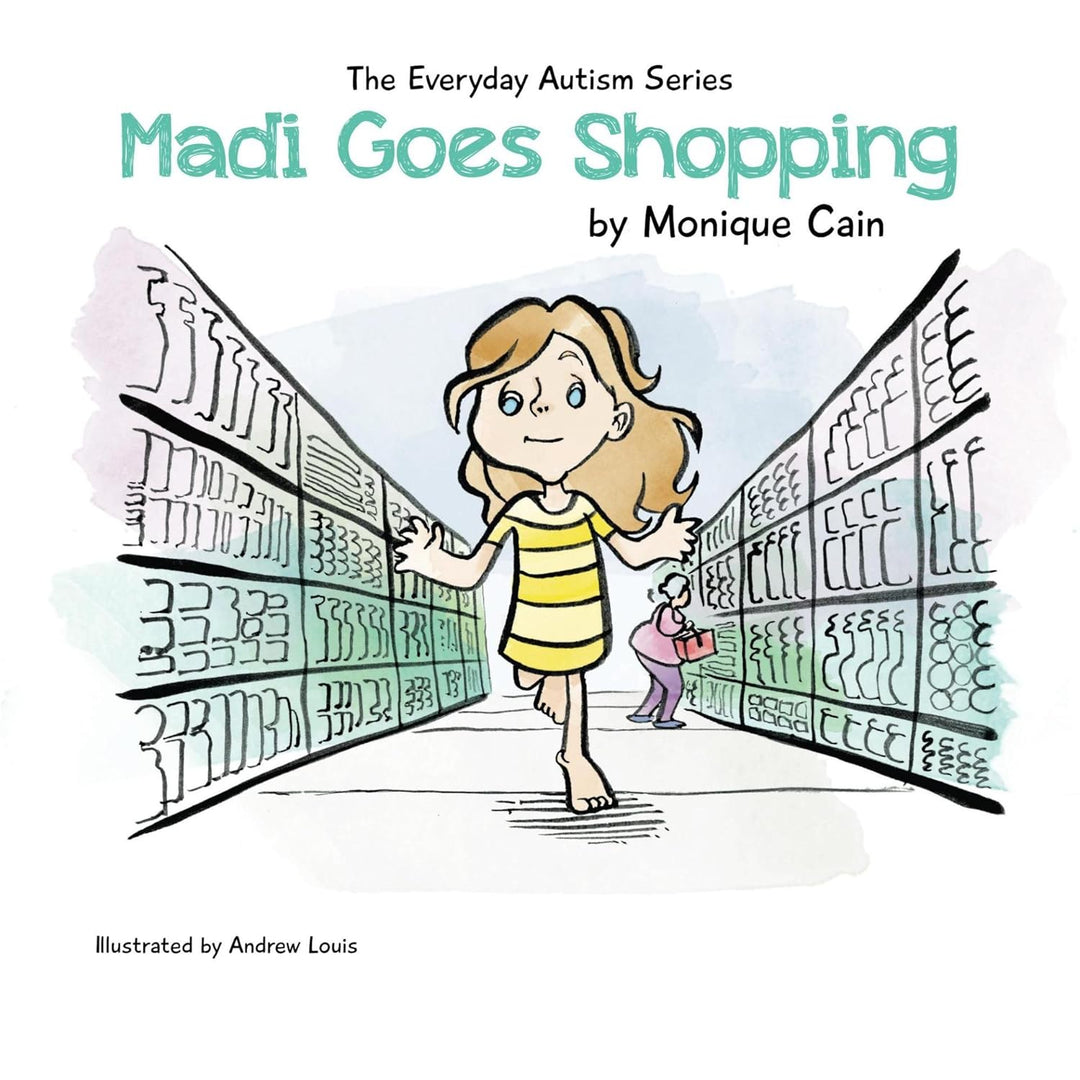 The Everyday Autism Series Book - Madi Goes Shopping
