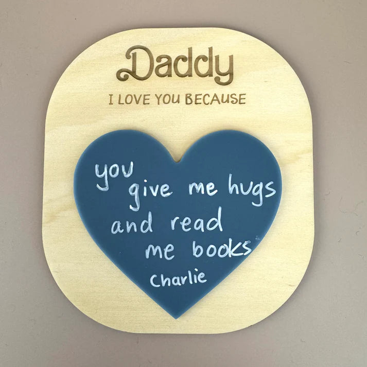 Daddy I Love You Because... | Reusable Heart Board